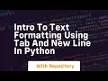 Intro to text formatting using tab and new line in python