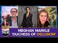 Meghan Markle 'Duchess Of Delusion' Over Harper’s Bazaar Front Cover | Kinsey Schofield