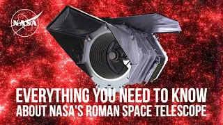 Everything You Need To Know About NASA's Roman Space Telescope