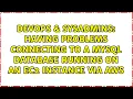 Having problems connecting to a MySQL database running on an EC2 instance via AWS