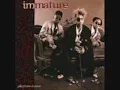 Immature - Never Lie