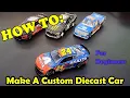 How to Make a NASCAR Custom Diecast for Beginners