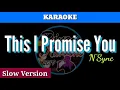 Download Lagu This I Promise You by N'Sync ( Karaoke : Slow Version)