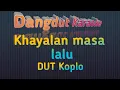 Download Lagu KHAYALAN MASA LALU IDA LAILA  DANGDUT  KOPLO Karaoke Tanpa Vokal@DEDIROSADI