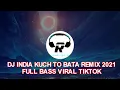 Download Lagu DJ INDIA KUCH TO BATA REMIX 2021 FULL BASS VIRAL TIKTOK