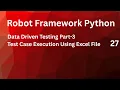 Data Driven Testing Part-03 Test Case Execution Using Excel File Robot Framework