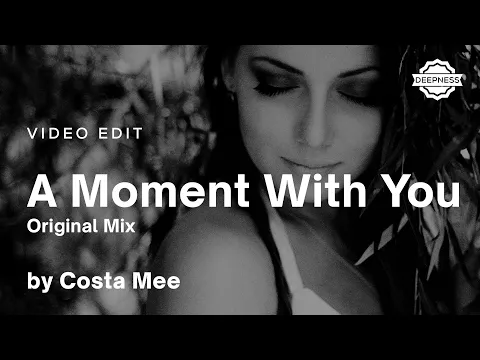 Download MP3 Costa Mee - A Moment With You (Original Mix) | Video Edit