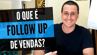 O Que é Follow Up de Vendas?