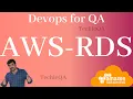 DevOps for QA RDS Introductions DB create and Restart DB performance insights