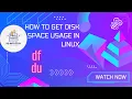 How to check Disk Space Utilization in Linux df and du commands