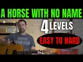 Lagu A Horse With No Name: 4 Levels (Beginner to Advanced)