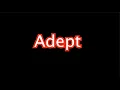 Adept-Definition
