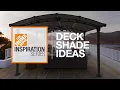Deck Shade Ideas The Home Depot