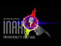 INAKA(2020) - Dreadii Bonez Ft Biggy Jaba