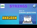 String 7 Anagram Must Do Coding Questions GeeksForGeeks