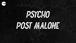 Post Malone - Psycho (Lyric video) | Can't really trust nobody with all this jewelry on you