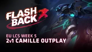 FLASHBACK // Camille Outplay (2018 EU LCS Spring Week 5)