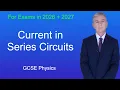 GCSE Physics Revision Current in Series Circuits
