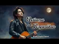 Setiamu Tak Tergantikan | Lagu Slow Rock Melayu Romantis Paling Menyentuh Hati