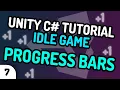 PROGRESS BARS - Unity C Idle Game Tutorial Series Ep 7 2020