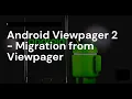 Android viewpager2 - Migrate Viewpager to Viewpager2