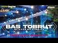 Download Lagu DJ BASS TOBRUT BLAYER  X CIDES NROTOK‼️ • JINGLE ESA PRO AUDIO LUMAJANG  COCOK BUAT BATTLE •