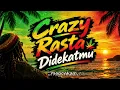 CrazyRasta || Di Dekatmu ( LIRIK ) 