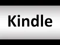 How to Pronounce Kindle