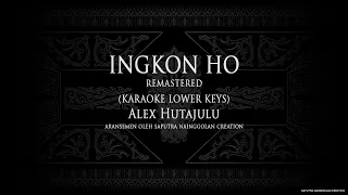 Download Ingkon Ho REMASTERED (Karaoke Lower Keys) Alex Hutajulu #KaraokeLaguBatak MP3