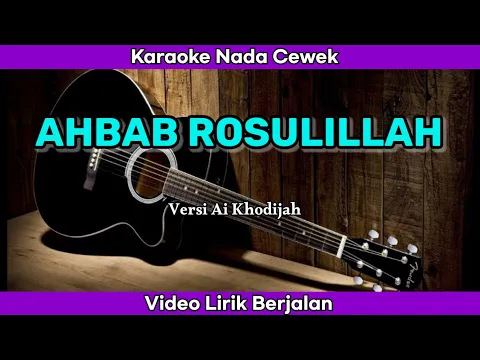 Download MP3 AHBAB ROSULILLAH - Karaoke Lirik Berjalan Nada Cewek