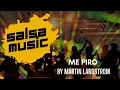 Salsa Dance Music • Me Piro • Martin Landstrom • Underrated Salsa Songs