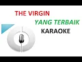 Download Lagu Karaoke - The Virgin - Yang Terbaik - Tanpa Vokal - Lirik