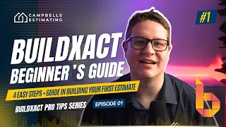 Buildxact Pro Tips Ep 1 Ultimate Guide in Building your First Estimate