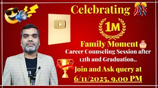 Celebrating 1M Family Moment ll Counseling Session after 12th and Graduation. Join and Ask query