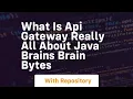 What is api gateway really all about java brains brain bytes