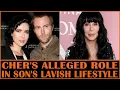 Cher s Alleged Role in Son s Lavish Lifestyle Revealed Amid Divorce Drama