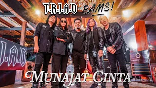 Munajat Cinta - T.R.I.A.D Feat Bams
