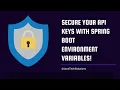 PROTECT Your API Keys with Spring Boot Environment Variables
