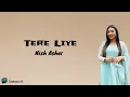 Download Lagu Tere Liye - Nish Asher | Lagu India Terjemahan