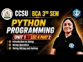 CCSU BCA Python Unit-1 Lec-4 Part-2 Introduction to Strings Operations By Shubhangi Ma am