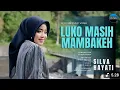 Download Lagu Silva Hayati-Luko Masih Mambakeh {Official Music Video}