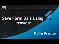 Flutter Practice Save Form Data Using Provider