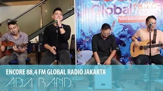 ADA BAND - MANUSIA BODOH - ENCORE (ENTERTAINMENT CORNER) GLOBAL RADIO JAKARTA