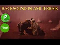 Lagu BACKSOUND ISLAMI TERBAIK, yang sering di pakai islam popular dan YtCrash islam