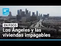 Los Angeles el sueno americano se vuelve imposible para miles de trabajadores FRANCE 24