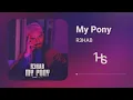 R3HAB - My Pony | 1 Hour