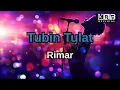 🎵 Rimar - Tubin Tulat (Lirik)