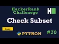 70 Check Subset Hackerrank Python Solution Explained