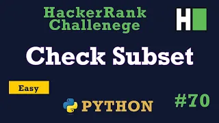 70 Check Subset Hackerrank Python Solution Explained