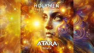 Download Holymen - The Last Universe (ATARA Remix) MP3